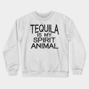 Tequila Is My Spirit Animal Crewneck Sweatshirt